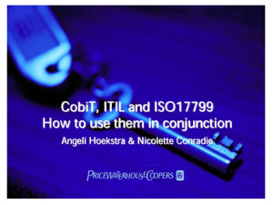 COBIT, ITIL and ISO 17799