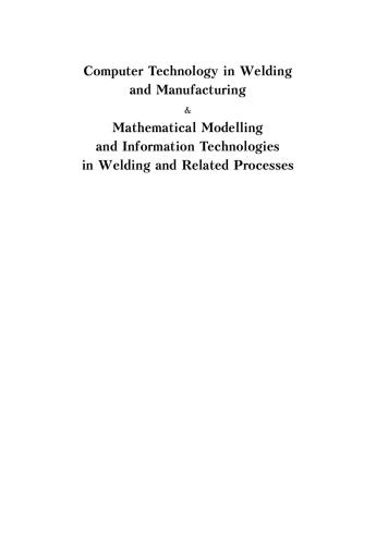 Computer Technology in Welding and Manufacturing & Mathematical Modelling and Information Technologies in Welding and Related Processes