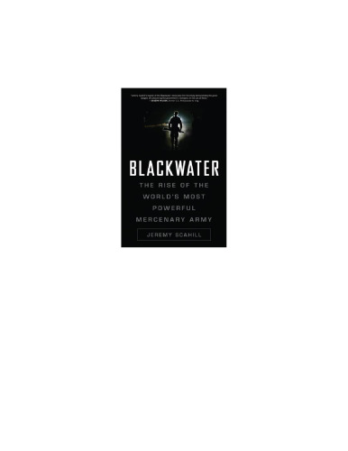 Blackwater: The Rise of the World's Most Powerful Mercenary Army