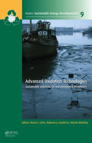 Advanced Oxidation Technologies: Sustainable Solutions for Environmental Treatments (Sustainable Energy Developments 9)