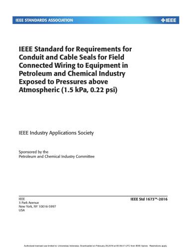 IEEE Std 1673-2015 IEEE Standard for Requirements for Conduit and Cable Seals for Field Connected Wiring to Equipment in Petroleum and Chemical Industry Exposed to Pressures above Atmospheric (1.5 kPa, 0.22 psi)