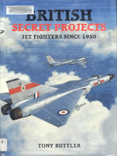 British Secret Projects - Jet Fighters Since 1950