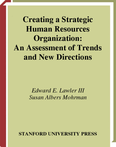 Creating a Strategic Human Resources Organization: An Assessment of Trends..