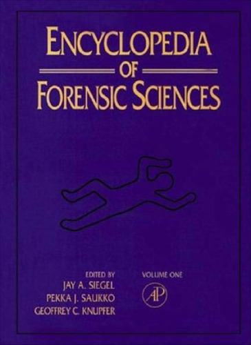 Encyclopedia of Forensic Sciences