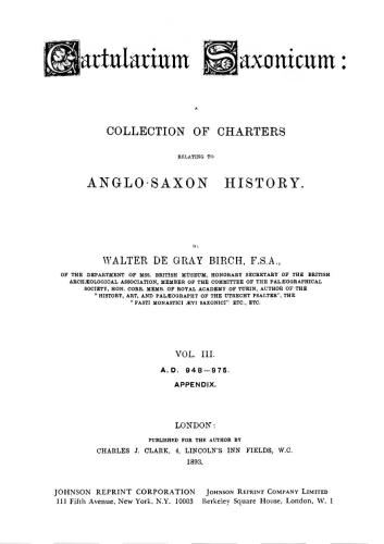 Cartularium saxonicum: a collection of charters relating to Anglo-Saxon History