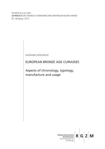 European Bronze Age Cuirasses: aspects of chronology, typology, manufacture and usage