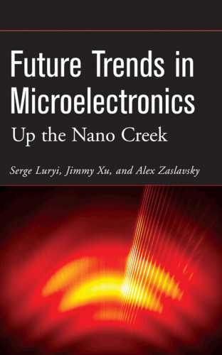 Future Trends in Microelectronics: Up the Nano Creek