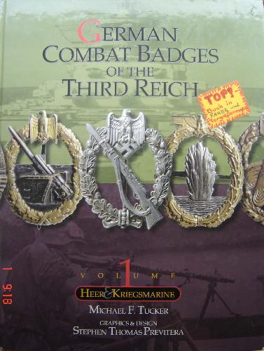 German Combat Badges of the Third Reich, Volume I. Heer & Kriegsmarine..