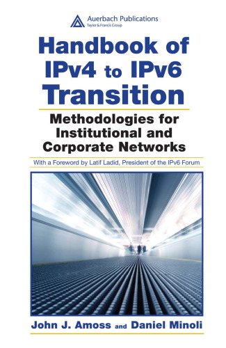 Handbook of IPv4 to IPv6 Transition: Methodologies for Institutional and Corporate Networks