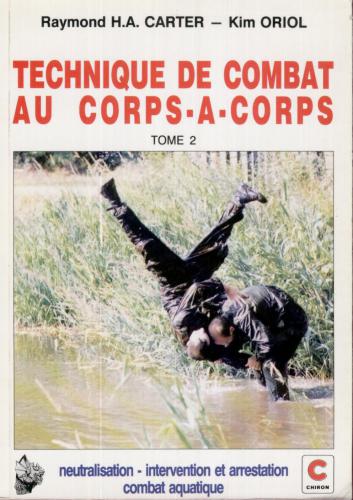 Technique de combat au corps-à-corps. Tome 2