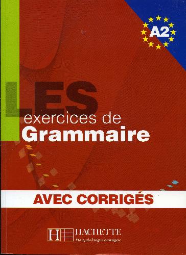 LES 500 Exercices - Grammaire A2 - Livre + corrigés