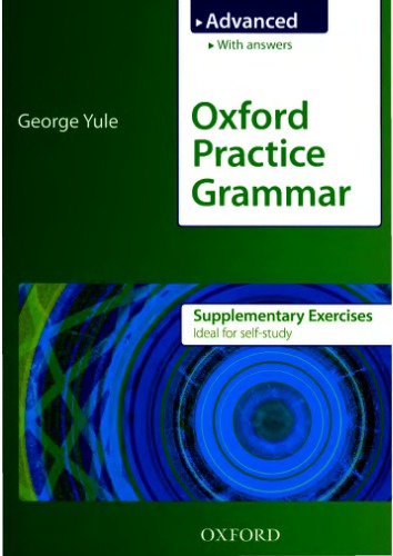 Oxford Practice Grammar. Supplementary Exercises with Key. Advanced Level