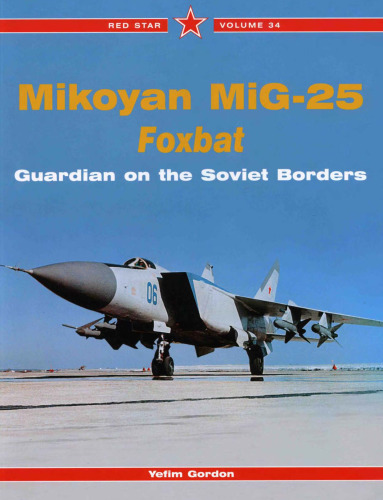 Mikoyan MiG-25 Foxbat: Guardian of the Soviet Borders