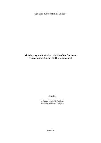 Metallogeny and tectonic evolution of the Northern Fennoscandian Shield: Field trip guidebook