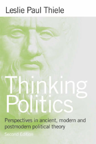 Thinking Politics: Perspectives in Ancient, Modern, and Postmodern..