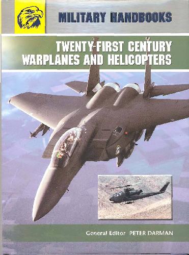 Twenty First Century Warplanes and Helicopters