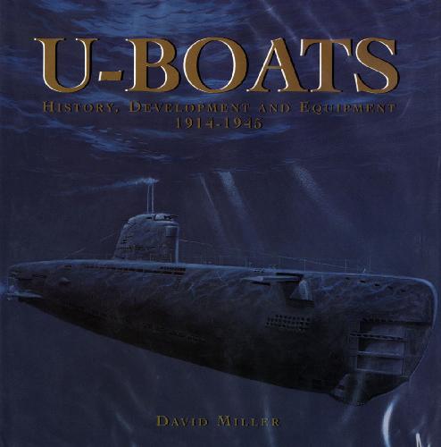 U-Boats History Development and Equipment 1914-45