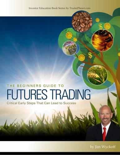 The beginners guide to futures trading. Critical early steps that can lead to success