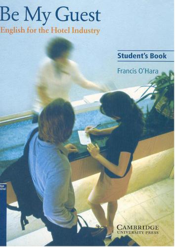 Be My Guest. English for the Hotel Industry. Student's Book