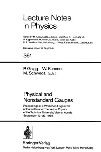 Physical and Nonstandard Gauges: Proceedings of a Workshop Organized at the Institute for Theoretical Physics of the Technical University, Vienna, Austria September 19–23, 1989