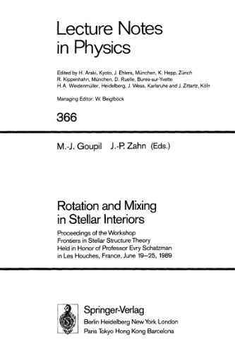 Rotation and Mixing in Stellar Interiors: Proceedings of the Workshop Frontiers in Stellar Structure Theory Held in Honor of Professor Evry Schatzman in Les Houches, France, June 19–25, 1989