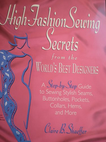 High Fashion Sewing Secrets from the World's Best Designers