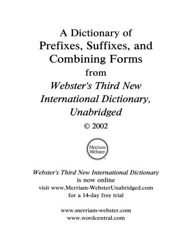 A Dictionary of Prefixes, Suffixes, and Combining Forms from Webster's Third New International Dictionary, Unabridged