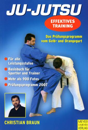 Ju-Jutsu. Effektives Training. Das Prüfungsprogramm vom Gelb und Orangegurt