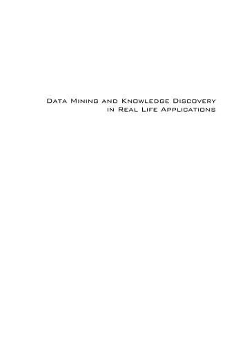 Data mining and knowledge discovery in real life applications