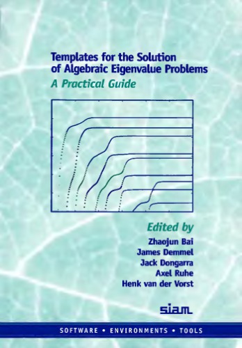 Templates for the Solution of Algebraic Eigenvalue Problems: A Practical Guide