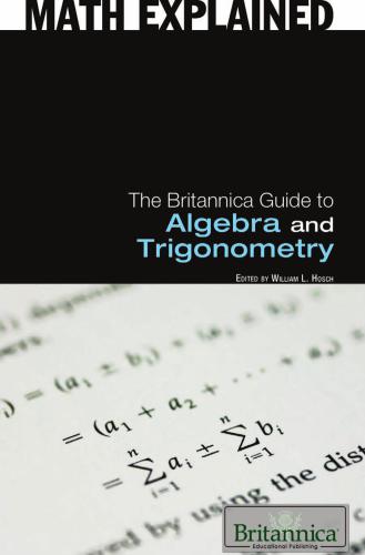 The Britannica Guide to Algebra and Trigonometry