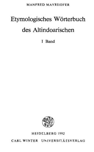 Etymologisches Wörterbuch des Altindoarischen. Band I