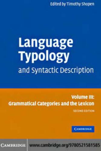 Language Typology and Syntactic Description. Volume III: Grammatical Categories and the Lexicon