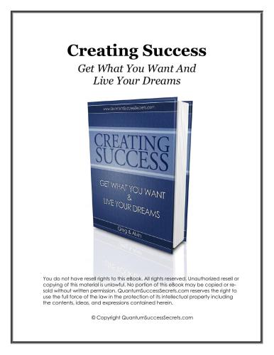 Creating Success. Get what you want and live your dreams