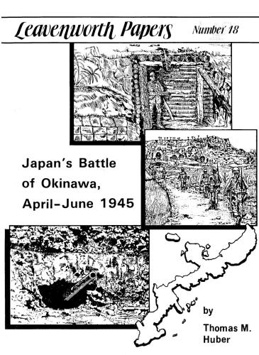 Japan's Battle of Okinawa, April-June 1945 (Leavenworth Papers No. 18)