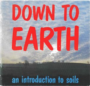 Down to Earth - an Introduction to Soils