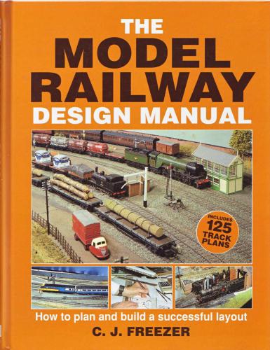 The Model Railway Design Manual: How to Plan and Build a Successful Layout