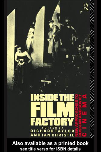 Inside the Film Factory. New Approaches to Russian and Soviet Cinema