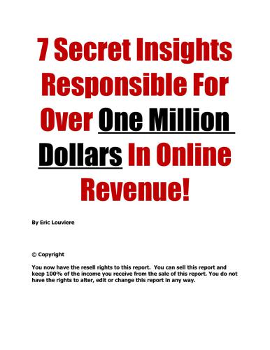 7 Secret Insights Responsible For Over One Million Dollars In Online Revenue!