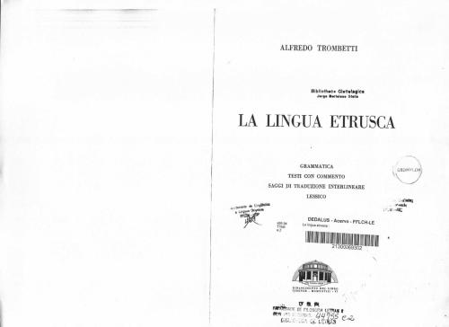 La lingua etrusca. Grammatica. Testi con commento. Saggi di traduzione interlineare. Lessico