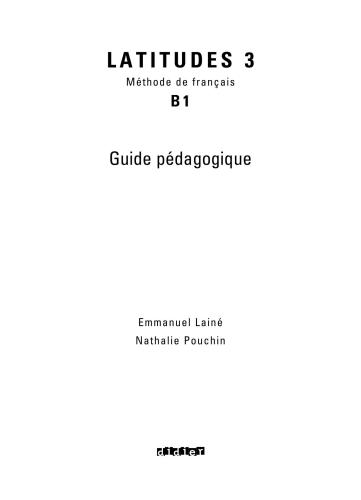 Latitudes 3. Méthode de français B1. Guide pédagogique