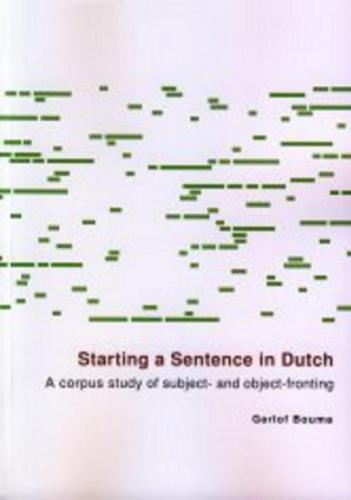 Starting a Sentence in Dutch. A corpus study of subject - and object-fronting