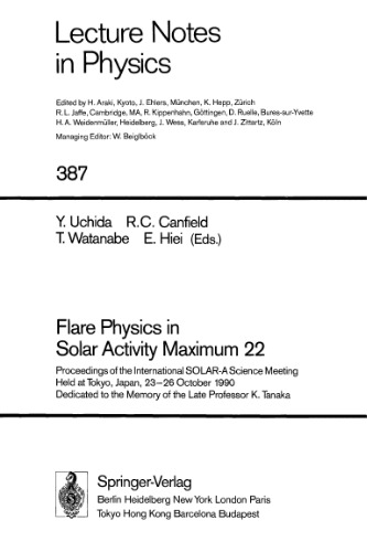 Flare Physics in Solar Activity Maximum 22: Proceedings of the International SOLAR-A Science Meeting Held at Tokyo, Japan, 23–26 October 1990