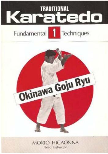 Traditional Karate-Do: Okinawa Goju Ryu, Vol. 1: The Fundamental Techniques