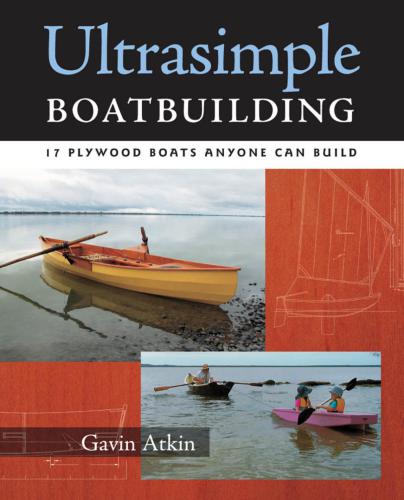 Ultrasimple Boatbuilding: 17 Plywood Boats Anyone Can Build