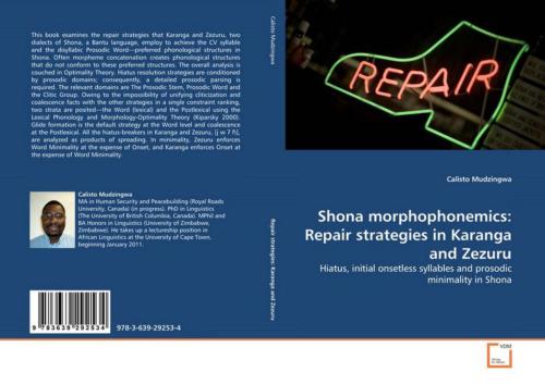 Shona morphophonemics: Repair strategies in Karanga and Zezuru: Hiatus, initial onsetless syllables and prosodic minimality in Shona