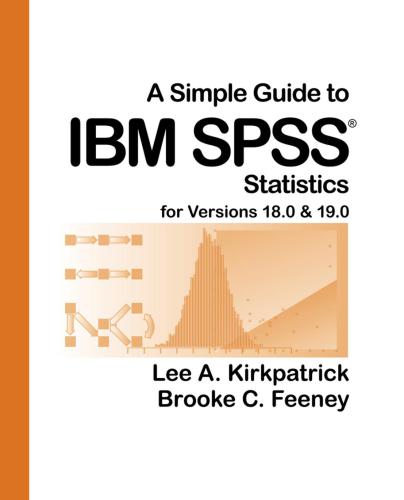 A Simple Guide to IBM SPSS for Versions 18.0 & 19.0