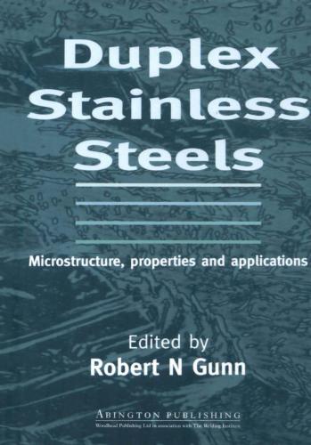 Duplex Stainless Steels: Microstructure, Properties and Applications