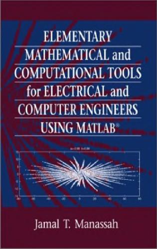 Elementary mathematical and computational tools for electrical and computer engineers using MATLAB