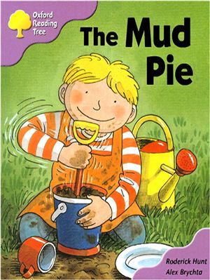 Oxford Reading Tree: Stage 1+: First Phonics: The Mud Pie (Book)